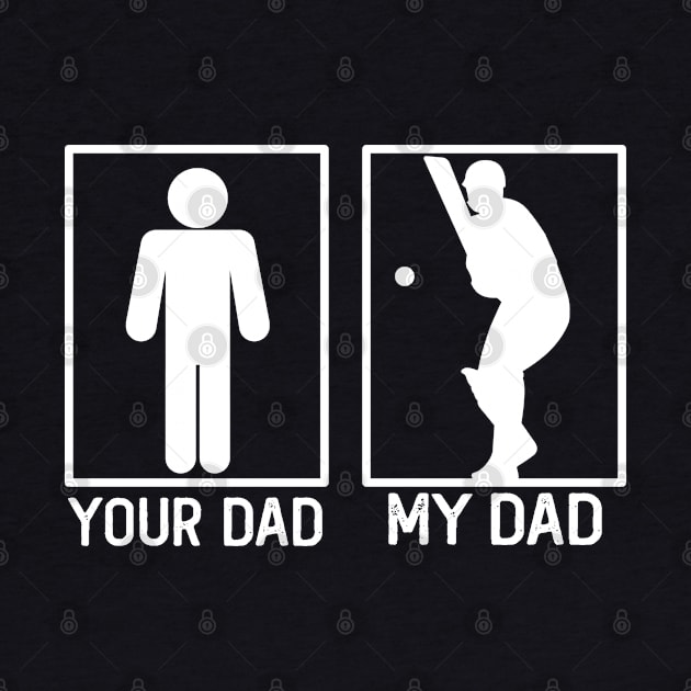 Cricket Your Dad vs My Dad Cricket Dad Gift by mommyshirts
